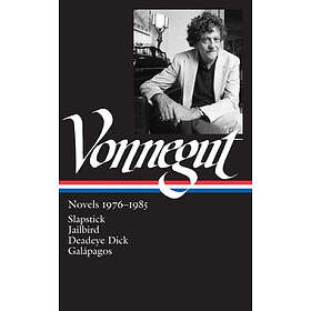 Kurt Vonnegut: Novels 1976-1985 (Loa #252): Slapstick / Jailbird / Dea