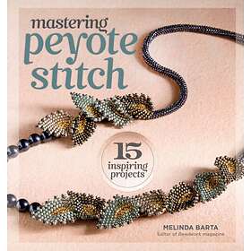Mastering Peyote Stitch