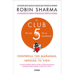 El Club De Las 5 De La Manana: Controla Tus Mananas, Impulsa Tu Vida /
