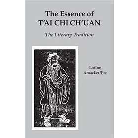 The Essence of T'ai Chi Ch'uan