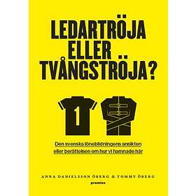 Ledartröja Eller Tvångströja Den Svenska Lönebildningens Ansikten Be