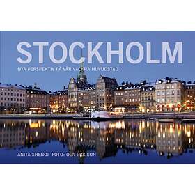 Stockholm Nya Perspektiv På Vår Vackra Huvudstad