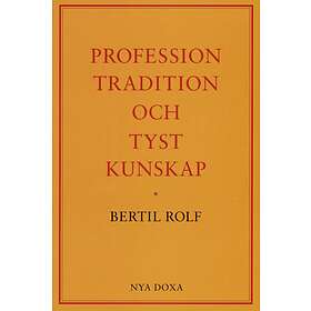 Profession, Tradition Och Tyst Kunskap