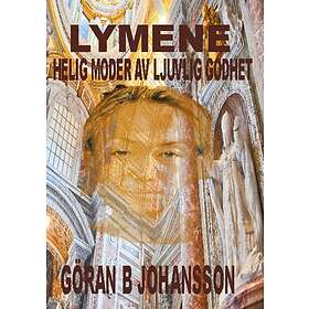 Lymene Helig Moder Av Ljuvlig Godhet