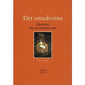 Det Omedvetna Historien Om Ett Utopiskt Rum