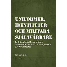 Uniformer, Identiteter Och Militära Själavårdare En Intervjustudie O