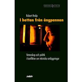 I Hettan Från Ångpannan Vetenskap Och Politik Konflikter Om Tekniska