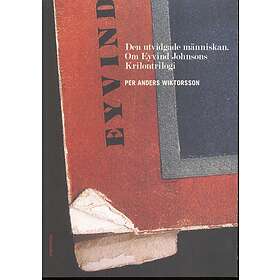 Den Utvidgade Människan. Om Eyvind Johnsons Krilontrilogi