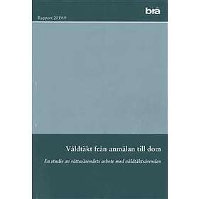 Våldtäkt Från Anmälan Till Dom. Brå Rapport 2019-9 En Studie Av Rätt