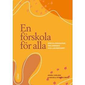 En Förskola För Alla Specialpedagogik, Inkludering Och Likvärdighet