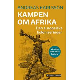 Kampen Om Afrika Den Europeiska Koloniseringen