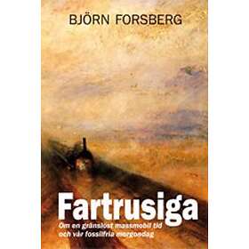 Fartrusiga Om En Gränslöst Massmobil Tid Och Vår Fossilfria Morgonda