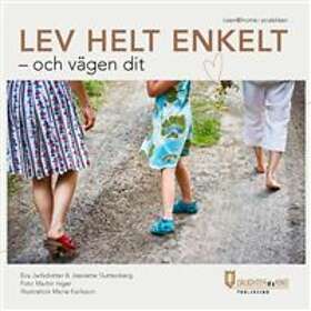Lev Helt Enkelt Och Vägen Dit