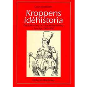 Kroppens Idéhistoria Disciplinering Och Karaktärsdaning I Sverige 17