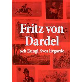 Fritz Von Dardel Och Kungl. Svea Livgarde