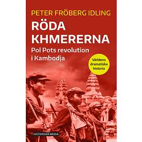 Röda Khmererna Pol Pots Revolution I Kambodja