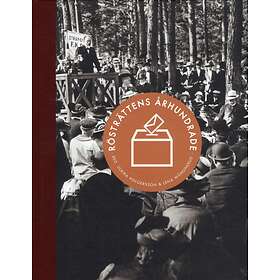 Rösträttens Århundrade Kampen, Utvecklingen Och Framtiden För Demokr