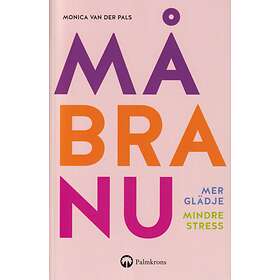 Må Bra Nu Mer Glädje, Mindre Stress