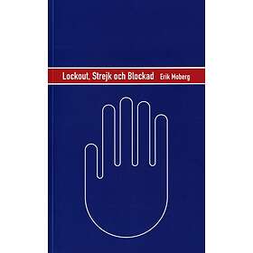 Lockout, Strejk Och Blockad En Strategisk Analys Av Konfliktvapnen P