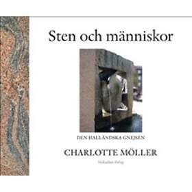 Sten Och Människor Den Halländska Gnejsen