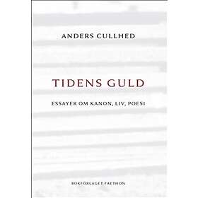 Tidens Guld Essayer Om Kanon, Liv, Poesi