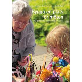 Bygga En Plats För Möten- Ett Projekt I Nära Relation Med Omvärlden