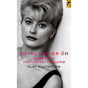 Enkel, Vacker, Öm Boken Om Monica Zetterlund