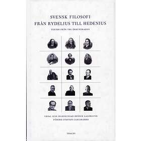 Svensk Filosofi Från Rydelius Till Hedenius Texter Tre Århundraden