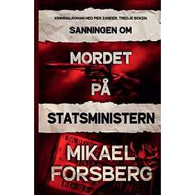 Sanningen Om Mordet På Statsministern