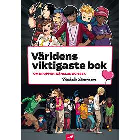 Världens Viktigaste Bok Om Kroppen, Känslor Och Sex