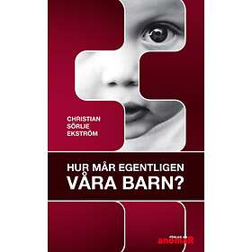 Hur Mår Egentligen Våra Barn?