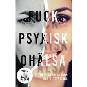 Fuck Psykisk Ohälsa Vägen Till Bättre Mående