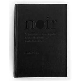 Noir A Serendipitous Encyclopedia Inspired By 1001 Names For The Col