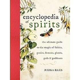 Encyclopedia Of Spirits The Ultimate Guide To Magic Fairies, Genie
