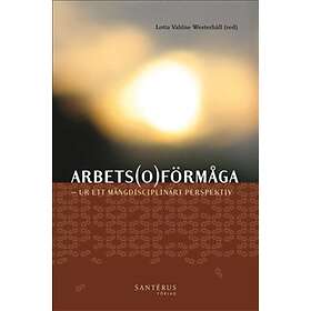 Arbetsoförmåga Ur Ett Mångdisciplinärt Perspektiv