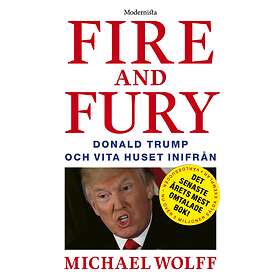Fire And Fury- Donald Trump Och Vita Huset Inifrån