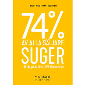 74 Av Alla Säljare Suger Så Här Gör Du För Att Inte Bli En Dem