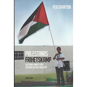 Palestinas Frihetskamp Historia, Analys Och Personliga Iakttagelser