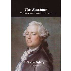Clas Alströmer Vetenskapsman, Mecenat, Patient