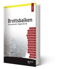Brottsbalken En Kommentar. Kapitel 25-38 (del 3)