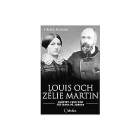 Louis Och Zélie Martin Hjärtat I Gud Fötterna På Jorden