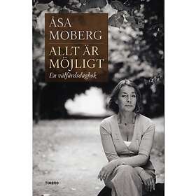 Allt Är Möjligt En Välfärdsdagbok