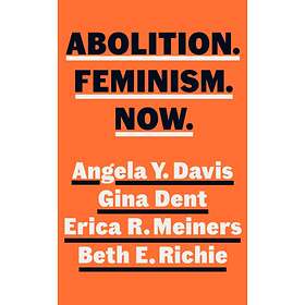 Abolition, Feminism, Now