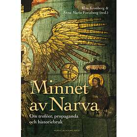 Minnet Av Narva Om Troféer, Propaganda Och Historiebruk