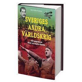 Sveriges Andra Världskrig Och Kampen Mot Hitler Stalin I Norden
