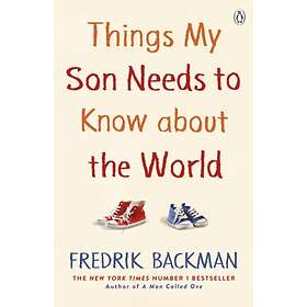 Things My Son Needs To Know About The World