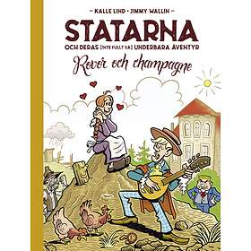 Statarna Och Deras (inte Fullt Så) Underbara Äventyr Rovor Champagne