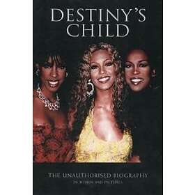 Destiny's Child: Unauthiorised Biography
