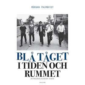 Blå Tåget I Tiden Och Rummet- En Musiksociologisk Studie