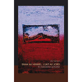 Smak Av Himmel, Lukt Jord En Materialistisk Spiritualitet